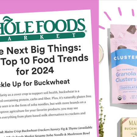 Buckwheat (and Clusterbucks) Made the Whole Foods' Top 10 Food Trends for 2024!!