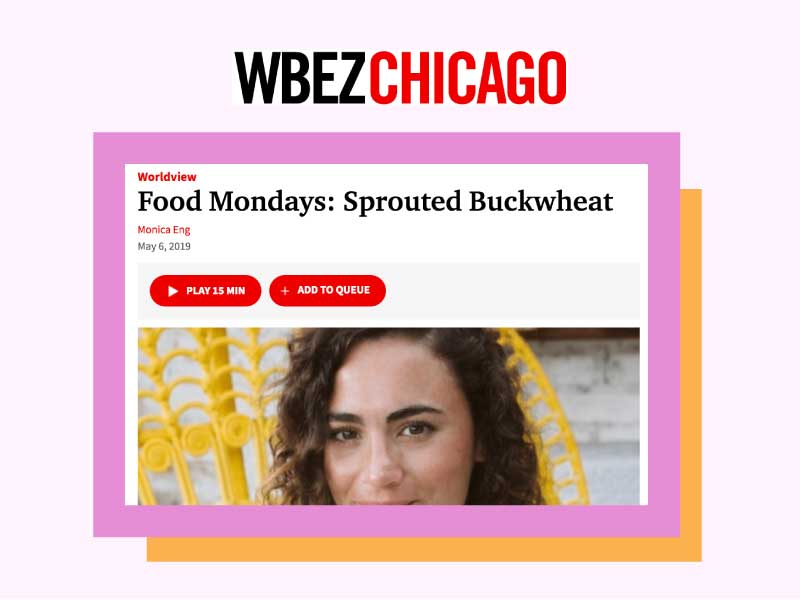 NPR / WBEZ Radio: Food Mondays - Sprouted Buckwheat