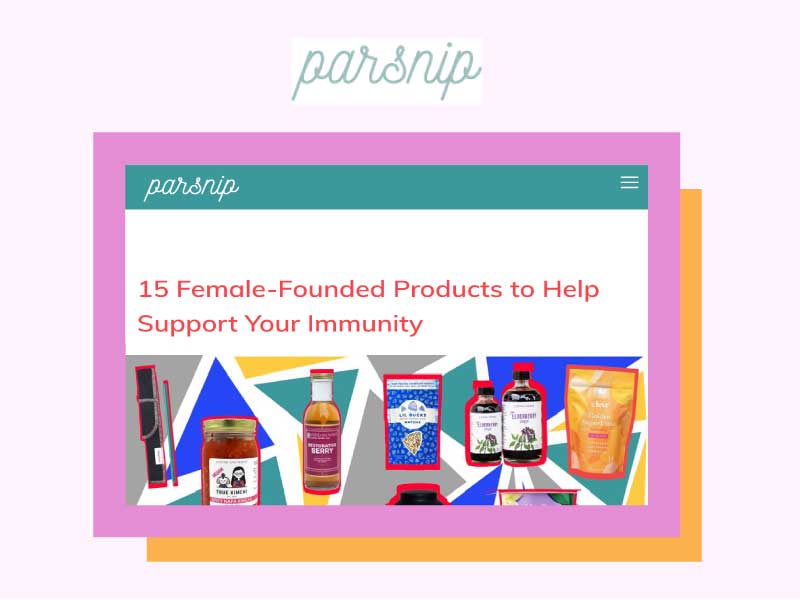 Parsnip: Shop Your Values: Female-Founded Products to Help Support Your Immunity