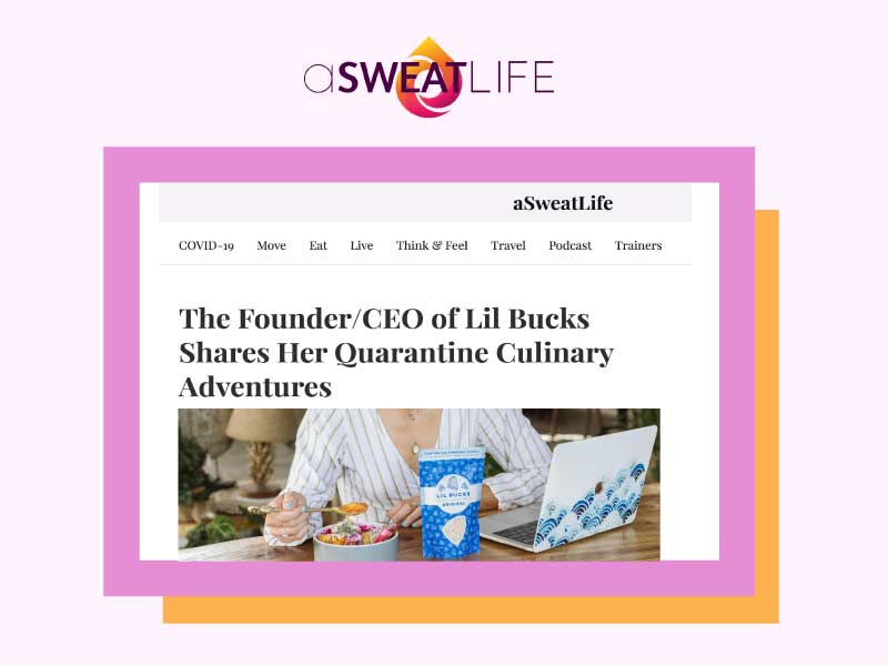 Asweatlife: The Founder/CEO of Lil Bucks Shares Her Quarantine Culinary Adventures