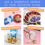 add a superfood crunch to your favorite foods like yogurt, oatmeal, ice cream and smoothie bowls